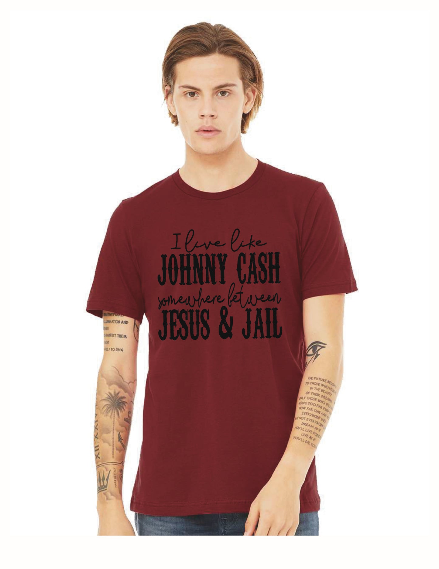 I Live Like Johnny Cash, somewhere in between Jesus and Jail Tank or T-Shirt