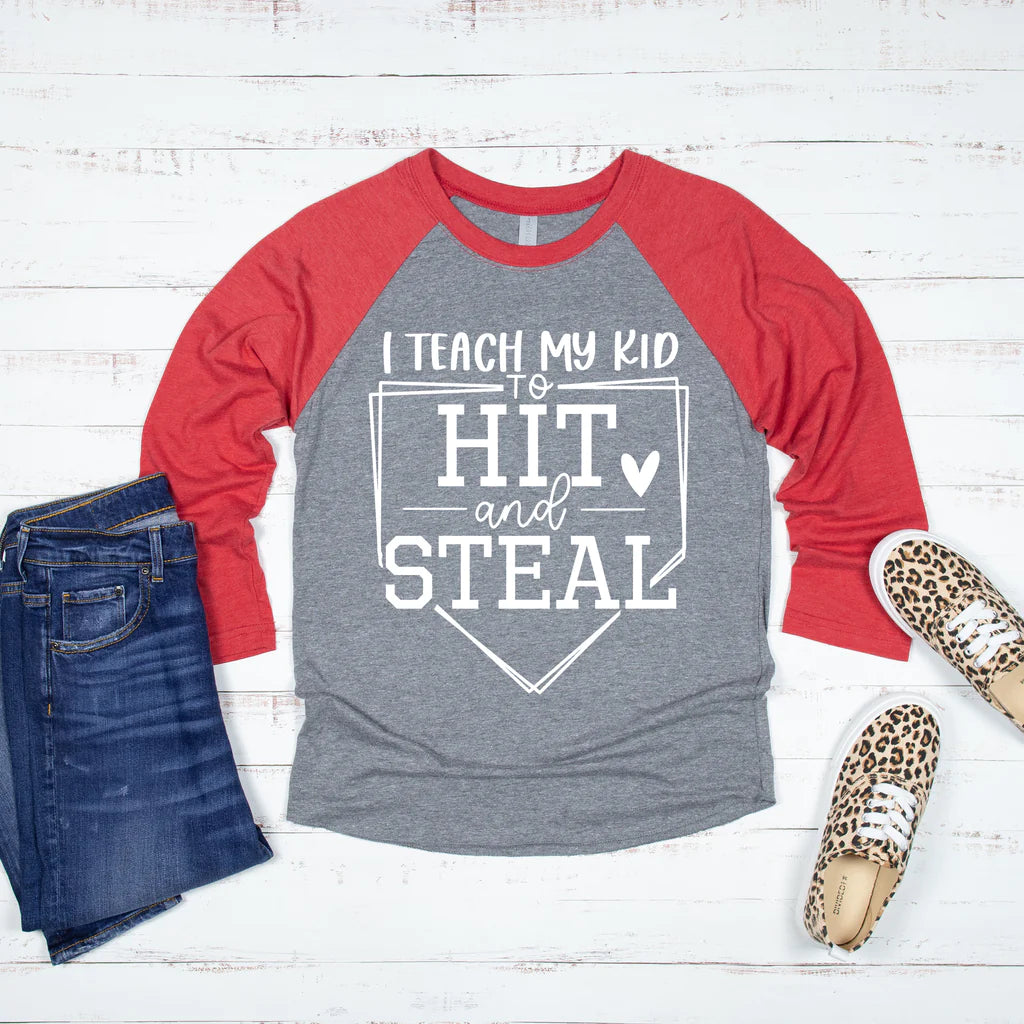 I Teach My Kid to Hit AND Steal Raglan T-Shirt