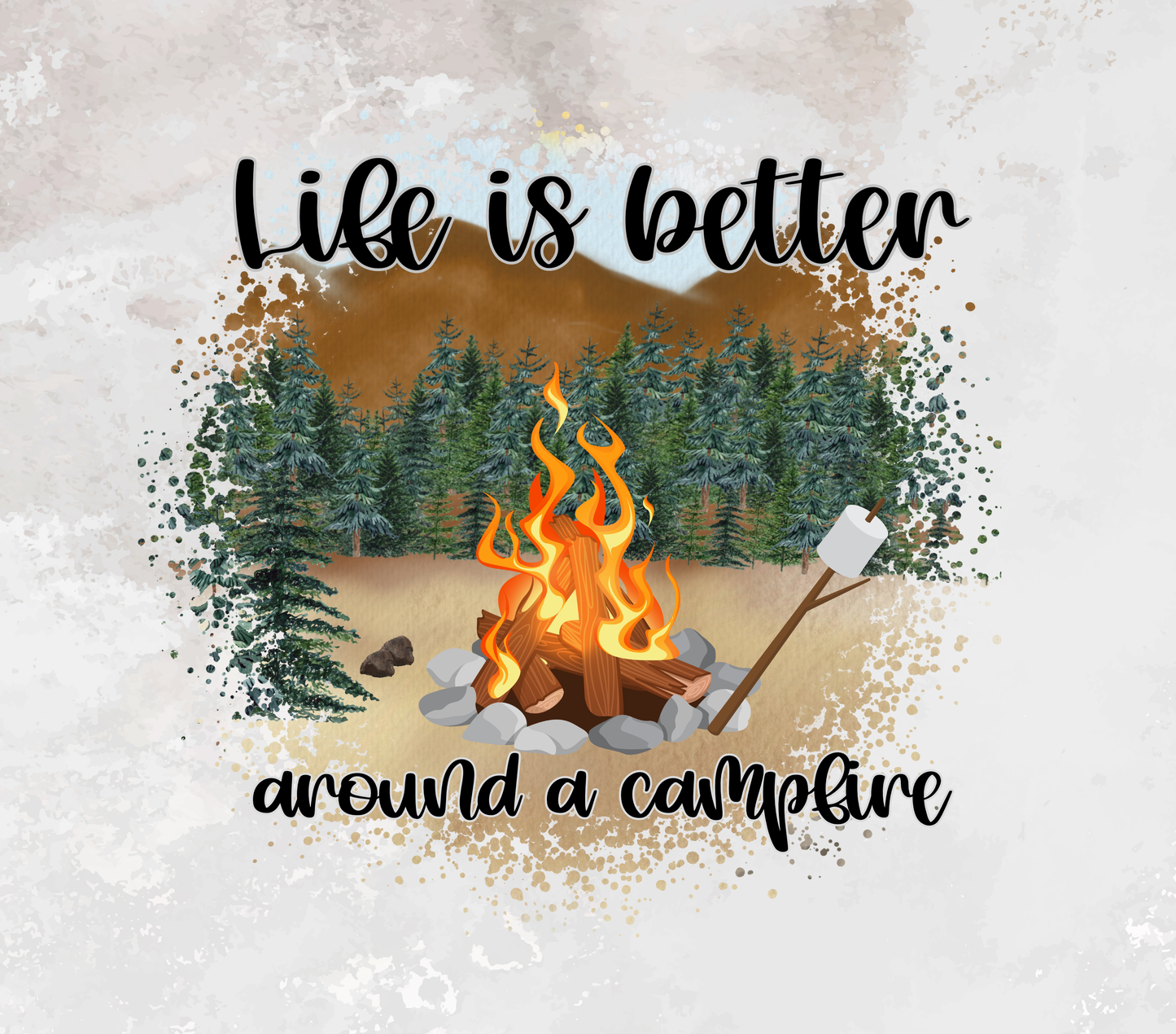 20oz Tumbler:  Life is Better Around the Campfire