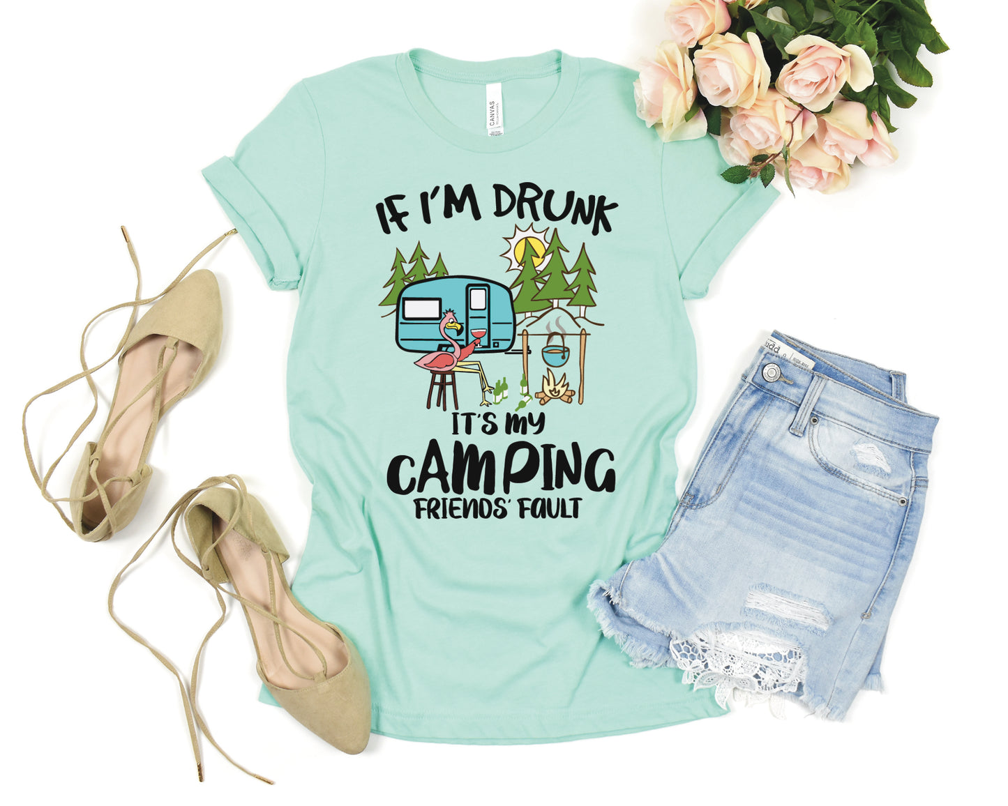 If I'm Drunk, It's My Camping Friends Fault Tank or T-Shirt