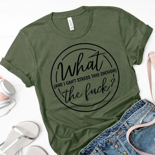 What (and I can't stress this enough) the Fuck Tank or T-Shirt